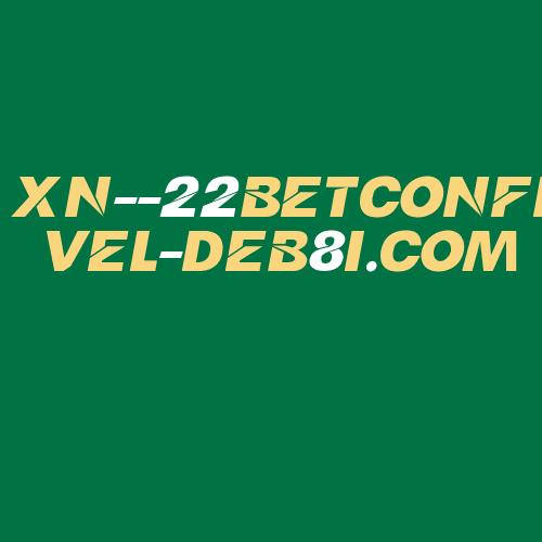 Logo da XN--22BETCONFIVEL-DEB8I